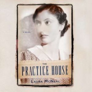 The Practice House, Laura McNeal