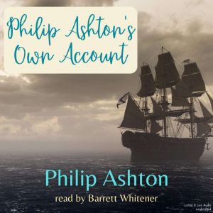 Philip Ashtons Own Account, Philip Ashton