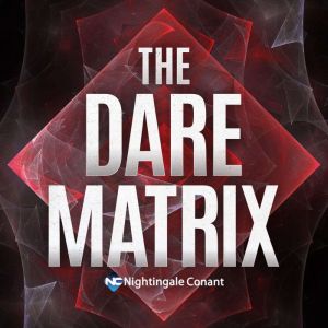 The Dare Matrix, Les Brown