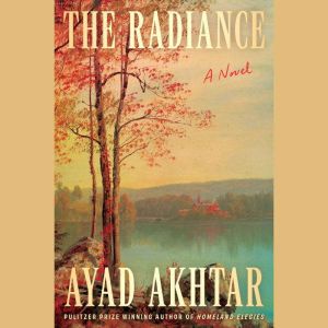 The Radiance, Ayad Akhtar