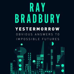 Yestermorrow, Ray Bradbury