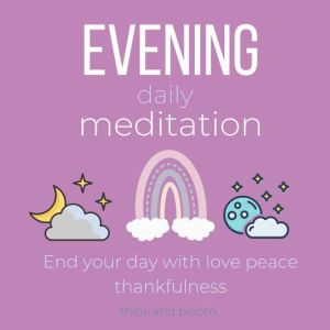 Evening Daily Meditation  End your d..., Think and Bloom
