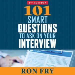 101 Smart Questions to Ask on Your In..., Ron Fry