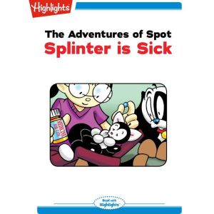 Splinter is Sick, Highlights for Children