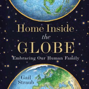 Home Inside the Globe: Embracing Our Human Family