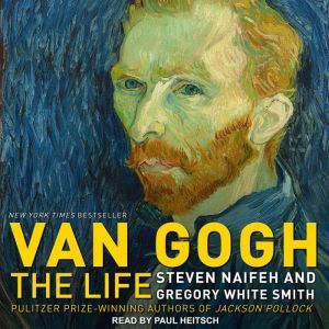 Van Gogh The Life, Steven Naifeh
