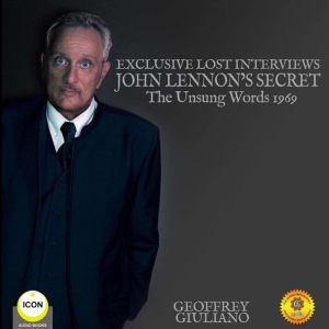 Exclusive Lost Interviews John Lennon..., Geoffrey Giuliano
