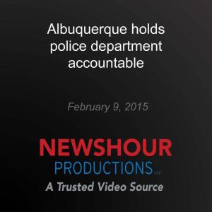 Albuquerque holds police department accountable