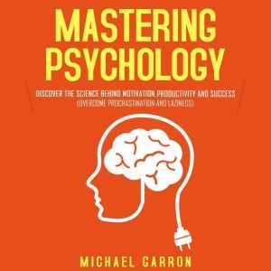 Mastering Psychology, Michael Garron
