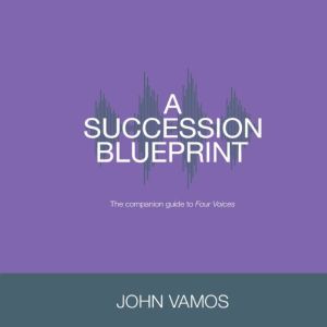 A Succession Blueprint, John Vamos