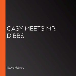 Casy Meets Mr. Dibbs