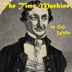 The Time Machine, H. G. Wells