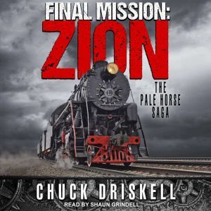 Final Mission: Zion: The Pale Horse Saga, Chuck Driskell