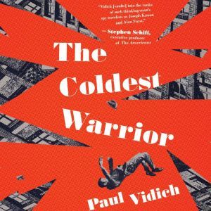 Coldest Warrior, The, Paul Vidich