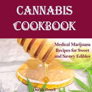 CANNABIS COOKBOOK Medical Marijuana ..., Oneida Powell