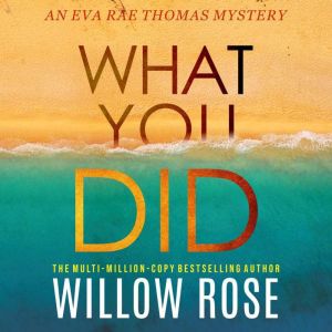What You Did, Willow Rose