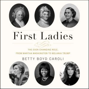 First Ladies, Betty Boyd Caroli