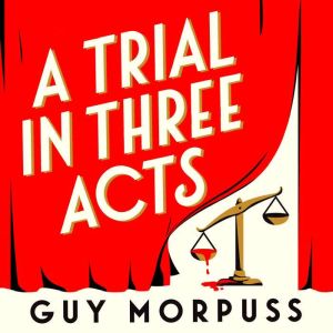 A Trial in Three Acts, Guy Morpuss