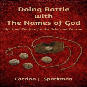 Doing Battle With the Names of God, Catrina Sparkman