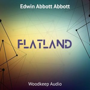 Flatland, Edwin Abbott Abbott