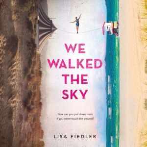 We Walked the Sky, Lisa Fiedler