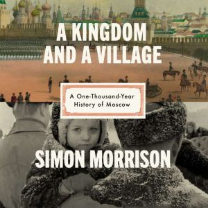 A Kingdom and a Village, Simon Morrison
