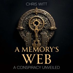 A Memorys Web: A Conspiracy Unveiled