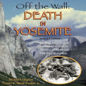 Off the Wall: Death in Yosemite (Revised and Expanded)