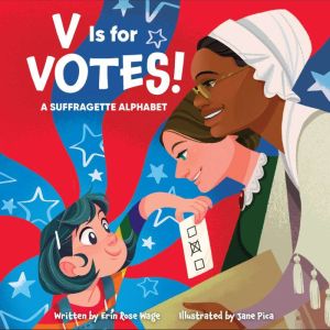 V Is for Votes!, Erin Rose Wage