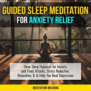 Guided Sleep Meditation for Anxiety R..., Meditation Meadow