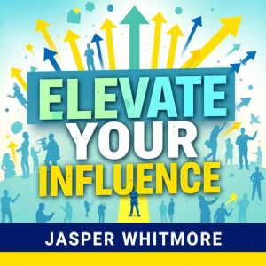 Elevate Your Influence: Connect with Everyone Effortlessly: Unlock Your Selling Potential! Dive into audio lessons for masteri