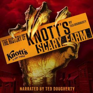 The History of Knotts Scary Farm, Ted Dougherty