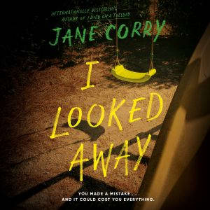 I Looked Away, Jane Corry