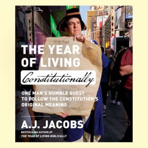 The Year of Living Constitutionally, A.J. Jacobs