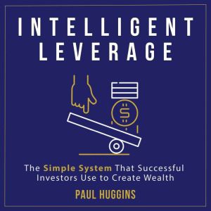 Intelligent Leverage, Paul Huggins