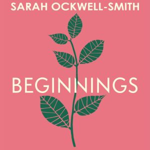 Beginnings, Sarah OckwellSmith