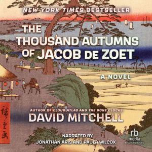 The Thousand Autumns of Jacob de Zoet..., David Mitchell