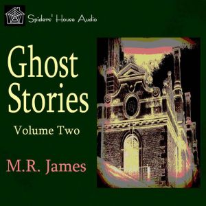 Ghost Stories  Volume Two, M. R. James