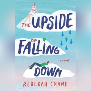 The Upside of Falling Down, Rebekah Crane