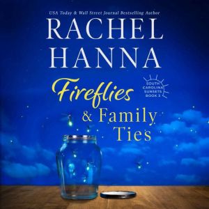 Fireflies  Family Ties, Rachel Hanna