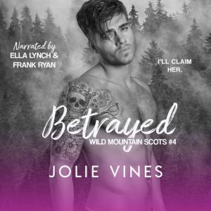 Betrayed (Wild Mountain Scots, #4)