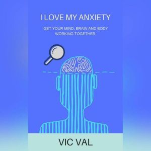 I Love My Anxiety, Vic Val