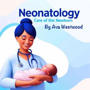 Neonatology: Care of the Newborn