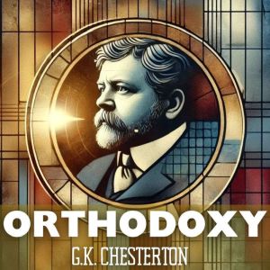 Orthodoxy, G.K. Chesterton