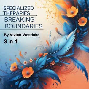 Specialized Therapies: Breaking Boundaries (3 in 1)