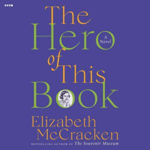 The Hero of This Book, Elizabeth McCracken