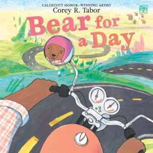 Bear for a Day, Corey R. Tabor