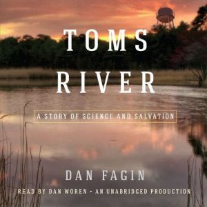 Toms River: A Story of Science and Salvation, Dan Fagin