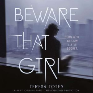 Beware That Girl, Teresa Toten