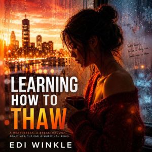 Learning How to Thaw, Edi Winkle